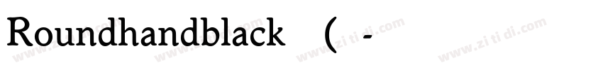 Roundhandblack 粗体(西方字体转换